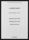 Larzicourt. Naissances, mariages, décès 1911-1914 (reconstitutions)