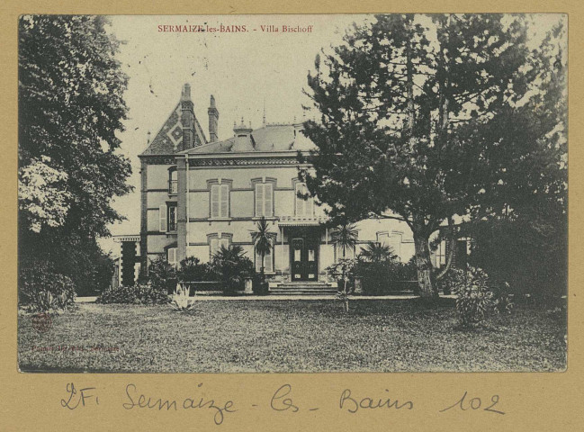 SERMAIZE-LES-BAINS. Villa Bischoff*. Sermaize-les-Bains Éd. Pannet (54 - Nancy imp. Réunies). [vers 1908] 