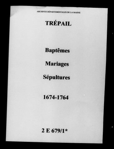 Trépail. Baptêmes, mariages, sépultures 1674-1764