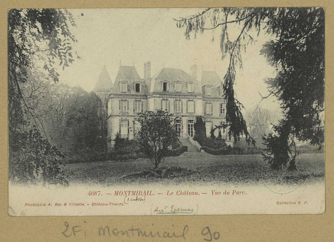MONTMIRAIL. 4087-Le château : vue du parc.
(02 - Château-ThierryA. Rep. et Filliette).[vers 1906]
Collection R. F