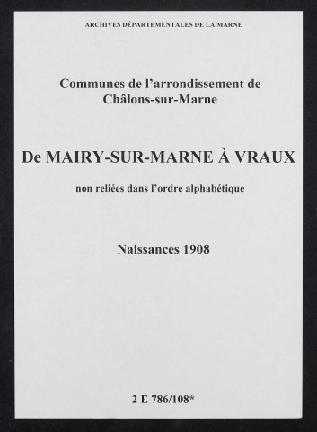 Communes de Mairy-sur-Marne à Vraux de l'arrondissement de Châlons. Naissances 1908