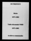 Outrepont. Décès et tables décennales des naissances, mariages, décès 1873-1882