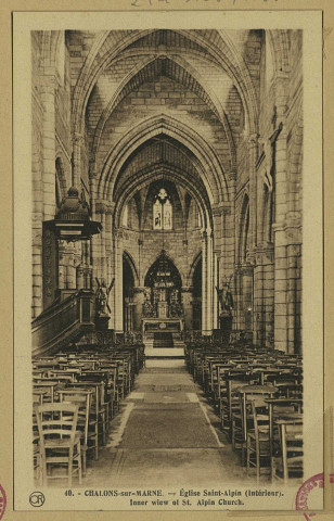 CHÂLONS-EN-CHAMPAGNE. 40- Église Saint-Alpin (intérieur). Inner wiew of St. Alpin church.
ReimsEditions Artistiques ""Or"" Ch. Brunel.1918