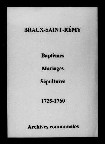 Braux-Saint-Remy. Baptêmes, mariages, sépultures 1725-1760