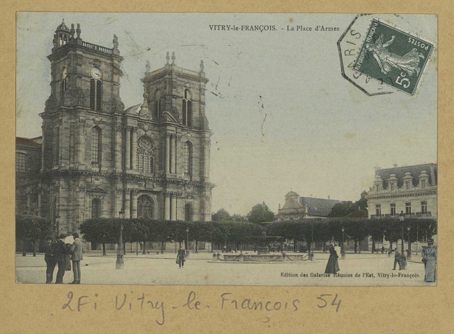 VITRY-LE-FRANÇOIS. La Place d'Armes.
Édition des Galeries Réunies de l'EstVitry-le-François.[vers 1908]