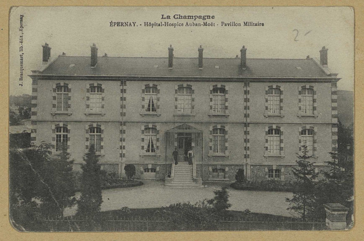 ÉPERNAY. La Champagne-Hôpital-hospice Auban-Moët. Pavillon militaire.
EpernayÉdition Lib. J. Bracquemart.Sans date