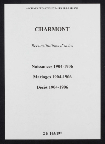 Charmont. Naissances, mariages, décès 1904-1906 (reconstitutions)