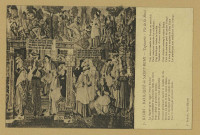 REIMS. 7. Basilique de Saint-Remi - Tapisserie - Vie de St Remi La charité qu'en sainct Remy domine Fait rassembler en plusieurs lieux les bledz Pour obvier à prochaine famine, Ordonne et veult être ainsi assemblez. Aulcuns gourmans saoulz et remplis de vin Brulent les bledz et font maux infinis, Eux et les leurs par le vouloir divin Sont et seront par greveure punis. Ung sainct concile en France on assembla Pour soustenir saincte foy catholique ; Ung hérétique Arrian le troubla Voulant ouvrer d'oeuvre diabolique. C'est Arrian contemple sainct Remy Puis tout soudain perd de parler l'usage A deux genoux requiert de Dieu l'amy Lui pardonner son meffaict et son outrage.
ReimsF. Rothier, phot-édit.Sans date