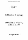 Omey. Publications de mariage 1793-an II, an IV-an VI, an IX-an X, 1807