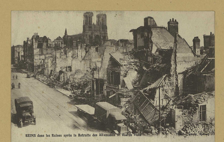 REIMS. Reims dans les Ruines après la Retraite des Allemands - Rue de Vesle. Épernay Thuillier. Sans date 