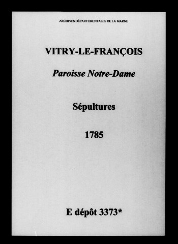 Vitry-le-François. Notre-Dame. Sépultures 1785