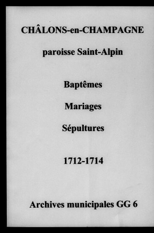 Châlons-sur-Marne. Saint-Alpin. Baptêmes, mariages, sépultures 1712-1714