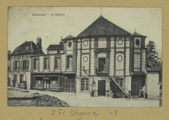 SÉZANNE. Le Théâtre.
(75 - ParisImp. Catala frères).[vers 1915]