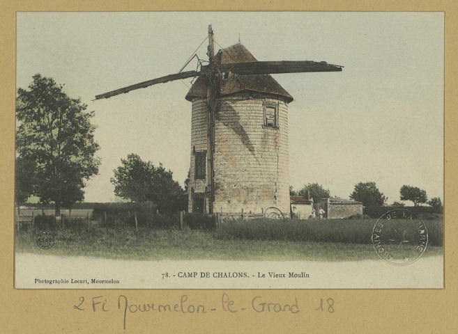 MOURMELON-LE-GRAND. -78-Camp de Châlons. Le Vieux Moulin / Locart, photographe à Mourmelon. (54 - Nancy photot. A. B. et Cie). Sans date 