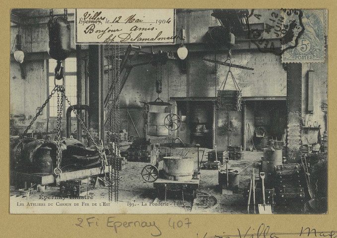 ÉPERNAY. Épernay illustré-Les ateliers du chemin de fer de l'Est-193-La fonderie [Lescubillots] / E. Choque, photographe à Épernay. Epernay E. Choque (51 - Epernay E. Choque). [vers 1904] 