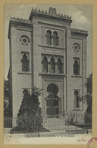 CHÂLONS-EN-CHAMPAGNE. 68- La Synagogue. D. D. Sans date 