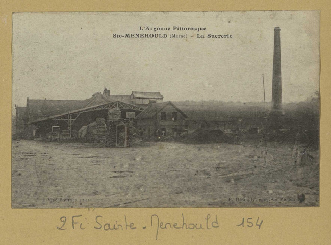 SAINTE-MENEHOULD. L'Argonne Pittoresque. Sainte-Menehould. La Sucrerie. Sainte-Menehould Édition Desingly. [vers 1918] 