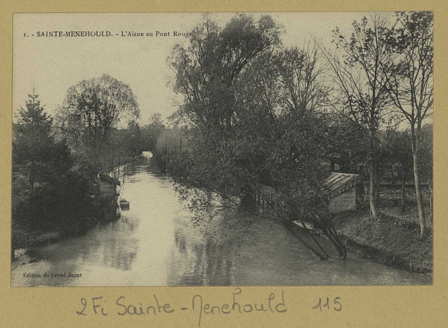 SAINTE-MENEHOULD. -1-L'Aisne au Pont Rouge. Vitry-le-François Édition du Grand Bazar . [avant 1914] 