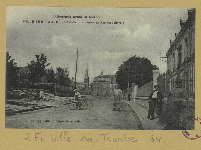 VILLE-SUR-TOURBE. L'Argonne avant la Guerre. Chef-lieu de Canton entièrement détruit*.
Sainte-MenehouldÉdition Desingly (44 - Nantesimp. Armoricaines).1914-1918
