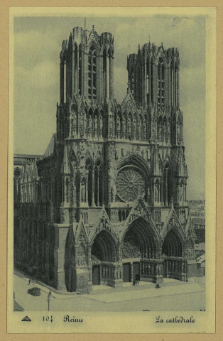 REIMS. 104. La cathédrale.
ParisCAP Lévy et Neurdein réunis.Sans date