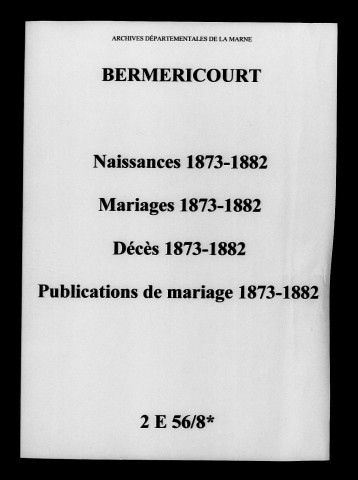 Berméricourt. Naissances, mariages, décès, publications de mariage 1873-1882
