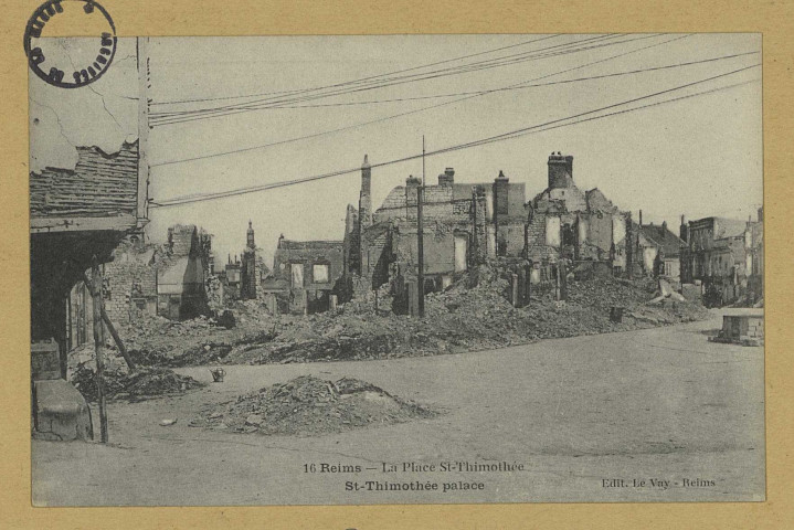 REIMS. 16. La Place Saint-Timothée. Reims Le Vay. 1920 