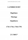 Landricourt. Baptêmes, mariages, sépultures 1741-1791