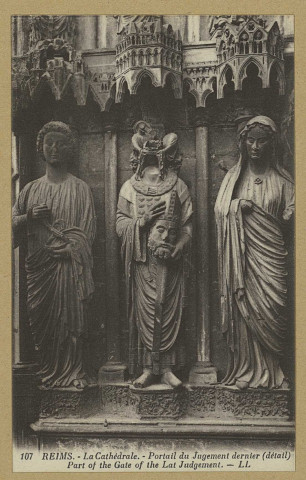 REIMS. 107. La Cathédrale - Portail du Jugement dernier (détail). Part of the Gate Lat Judgement / L.L.
ParisLévy et Neurdein réunis.Sans date