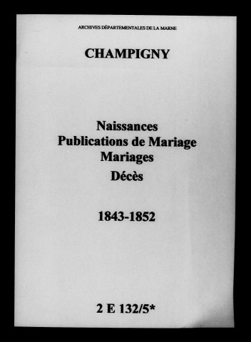 Champigny. Naissances, publications de mariage, mariages, décès 1843-1852