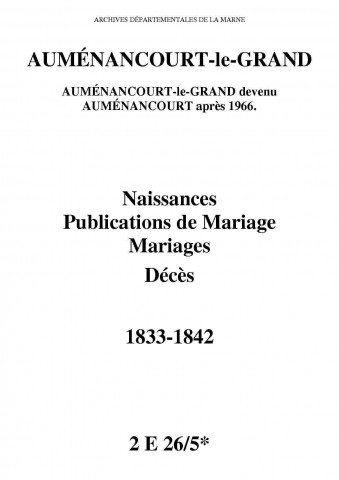 Auménancourt-le-Grand. Naissances, publications de mariage, mariages, décès 1833-1842