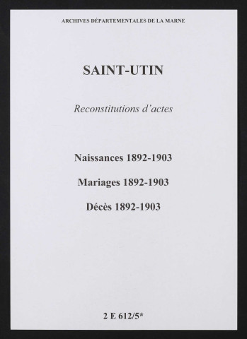 Saint-Utin. Naissances, mariages, décès 1892-1903 (reconstitutions)