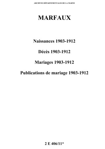 Marfaux. Naissances, décès, mariages, publications de mariage 1903-1912