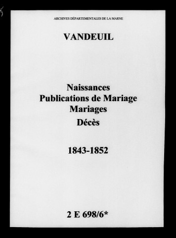 Vandeuil. Naissances, publications de mariage, mariages, décès 1843-1852