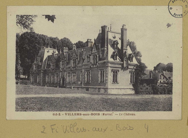 VILLERS-AUX-BOIS. 645. 2. Le Château.
Édition ArtistiqueParis : [S.l.] : Édition Barn.Sans date