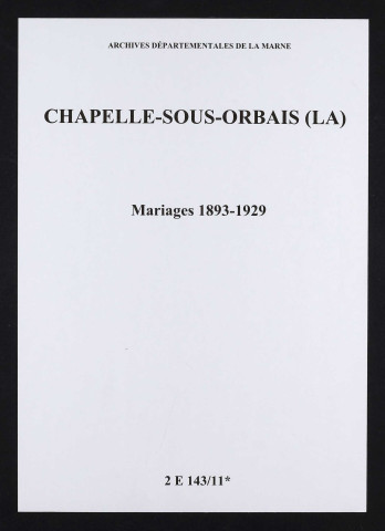 Chapelle-sous-Orbais (La). Mariages 1893-1929