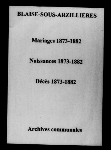 Blaise-sous-Arzillières. Mariages, naissances, décès 1873-1882