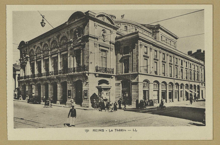 REIMS. 151. Le théâtre / L.L. Strasbourg-Schiltigheim [s.n.] ([S.l.] Cie des Arts Photomécaniques). Sans date 