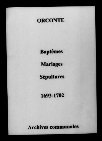 Orconte. Baptêmes, mariages, sépultures 1693-1702
