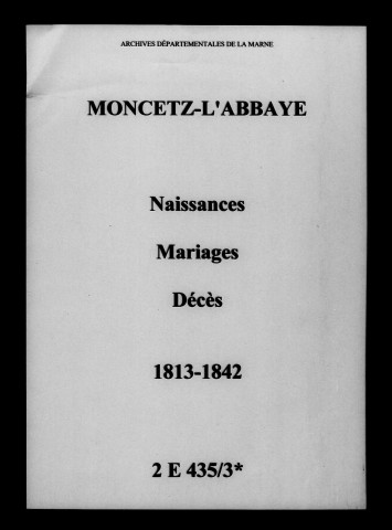 Moncetz-l'Abbaye. Naissances, mariages, décès 1813-1842