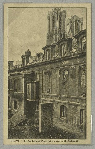 REIMS. Rheims. The Archbishop's Palace with a Vista of the Cathedral / Official Photograph of la Section Photographique de l'Armée Française issued by Newspaper Illustrations Ltd. 161a, Strand, WC.