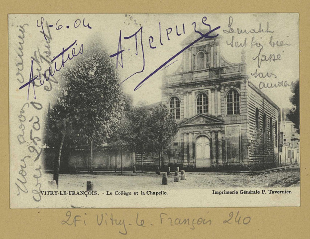 VITRY-LE-FRANÇOIS. Le Collège et la chapelle. ([S.l.] Imp. générale P. Tavernier). [vers 1904] 