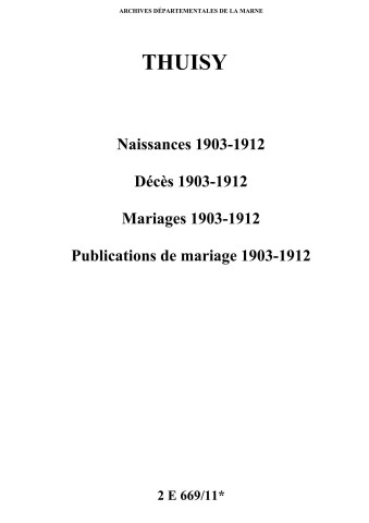 Thuisy. Naissances, décès, mariages, publications de mariage 1903-1912