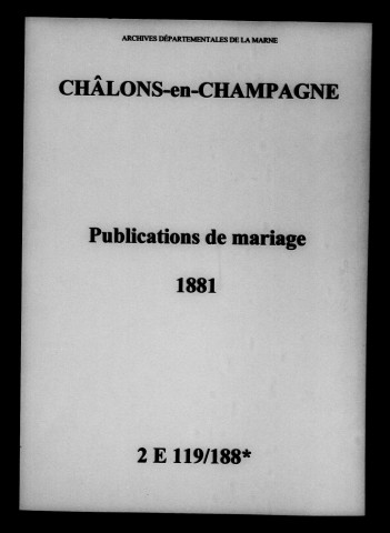 Châlons-sur-Marne. Publications de mariage 1881