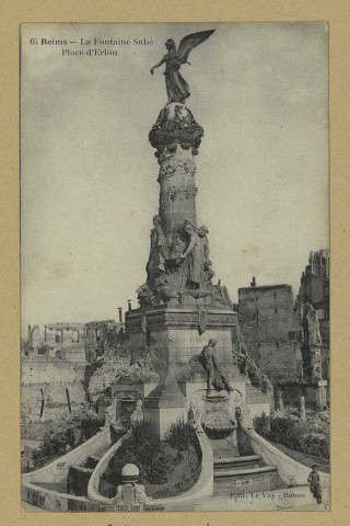 REIMS. 65. La Fontaine Subé. Place d'Erlon.
ReimsLe Vay.1920