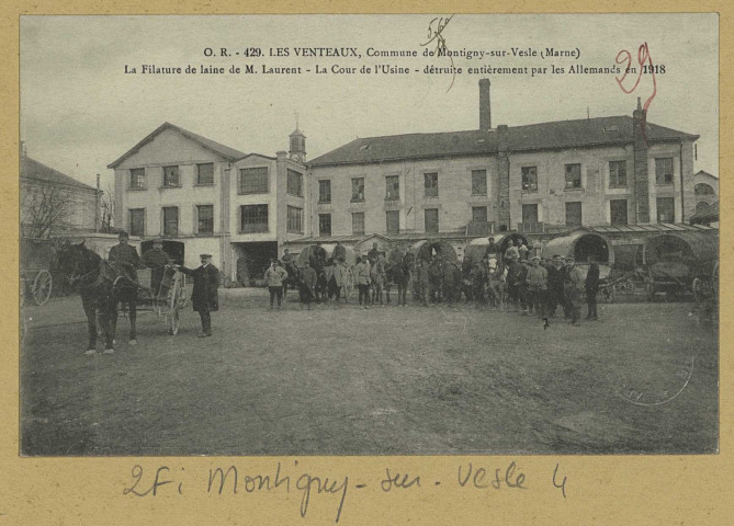 MONTIGNY-SUR-VESLE. 429. Les Venteaux, commune de Montigny-sur-Vesle. La filature de laine de M. Laurent / La cour de l'usine détruite entièrement par les Allemands en 1918*.
