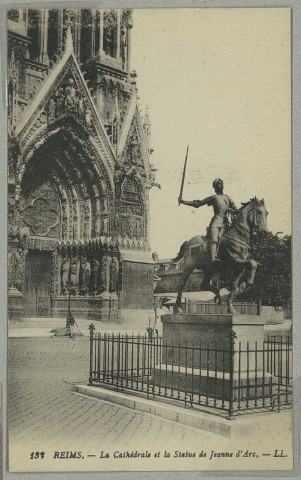 REIMS. 133. La cathédrale et la statue de Jeanne d'Arc / L.L.
(75 - Parisimp. Levy Fils).Sans date