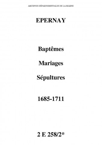 Épernay. Baptêmes, mariages, sépultures et tables des baptêmes, mariages, sépultures 1652-1711