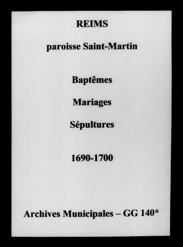 Reims. Saint-Martin. Baptêmes, mariages, sépultures 1690-1700