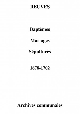 Reuves. Baptêmes, mariages, sépultures 1678-1702