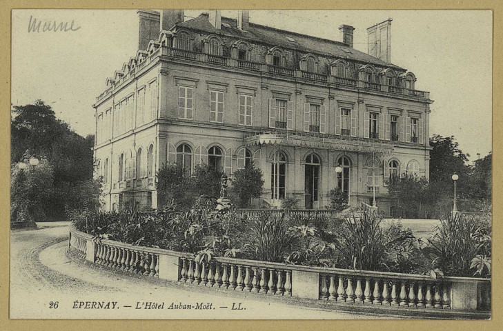 ÉPERNAY. 26-L'Hôtel Auban-Moët. LL. Sans date 